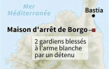 La maison d'arrêt de Borgo, en Corse