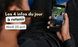 Les 4 infos à retenir 25 avril 2023