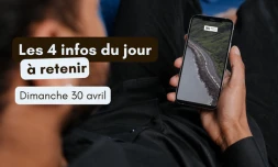 4 infos à retenir dimanche 30 avril 2023