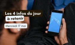 4 infos à retenir mercredi 17 mai 2023