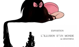 Exposition : \"L\'Illusion d\'un Monde\" de Genathena