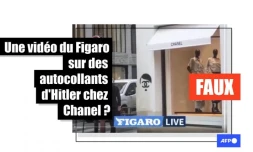   Attention à cette fausse vidéo du Figaro qui prétend montrer des autocollants d'Hitler sur des boutiques Chanel