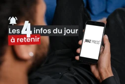Les 4 infos du jour à retenir