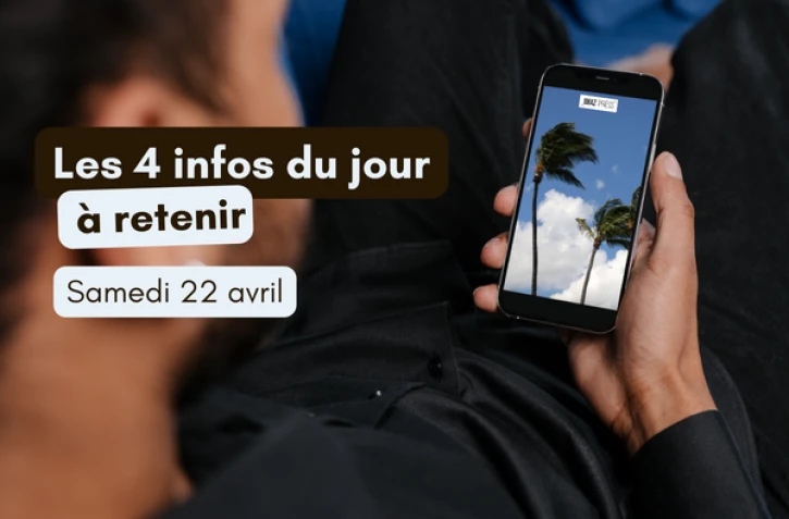 4 infos à retenir samedi 22 avril 2023