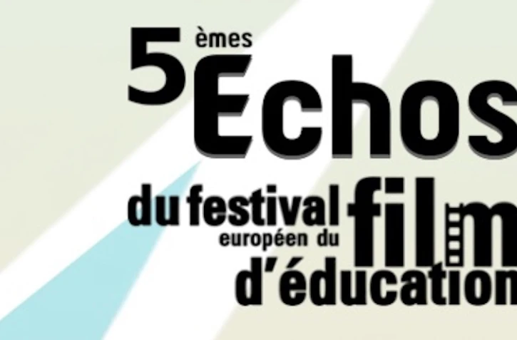 5èmes Echos du festival européen du film d\'éducation 
