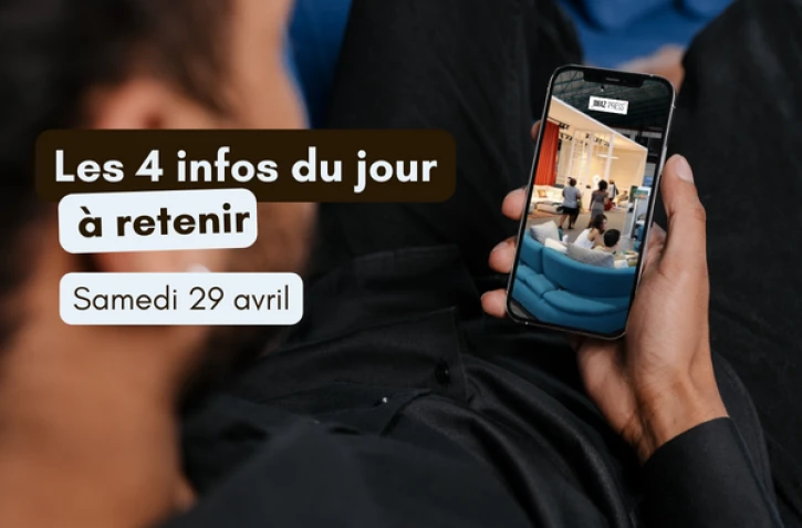 4 infos à retenir samedi 29 avril 2023