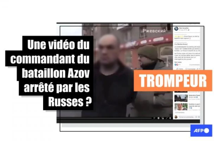   Cette vidéo ne montre pas le commandant du bataillon Azov arrêté à Marioupol