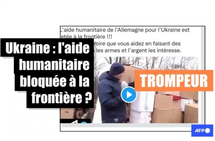   Ukraine : l'aide humanitaire ne passe pas la frontière ? Attention à cette vidéo sortie de son contexte